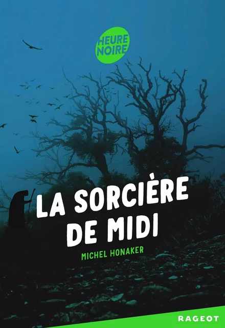 La sorcière de midi - Michel Honaker - Rageot Editeur