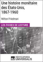 Une histoire monétaire des États-Unis, 1867-1960, de Milton Friedman