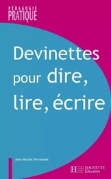 Devinettes pour dire, lire, écrire