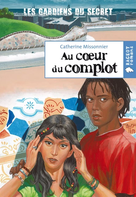 Au coeur du complot (Les gardiens du secret, T2) - Catherine Missonnier - Rageot Editeur