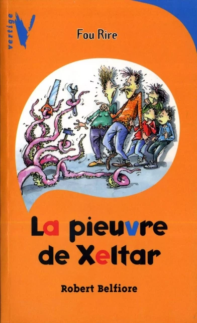 La pieuvre de Xeltar - Robert Belfiore - Hachette Romans