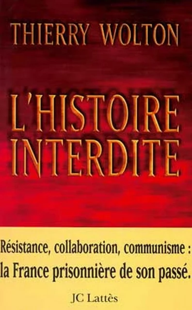 L'Histoire interdite - Thierry Wolton - JC Lattès