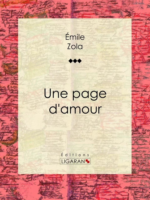 Une page d'amour - Émile Zola,  Ligaran - Ligaran