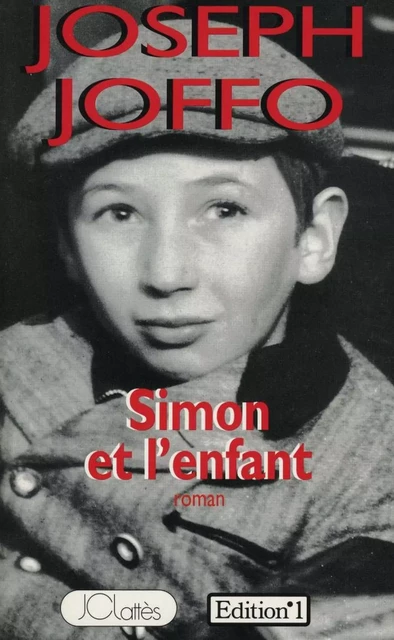 Simon et l'enfant - Joseph Joffo - JC Lattès