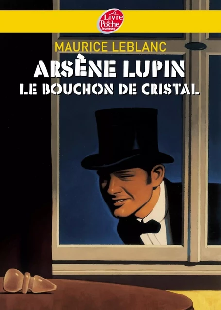 Arsène Lupin, le bouchon de cristal - Texte intégral - Maurice Leblanc - Livre de Poche Jeunesse