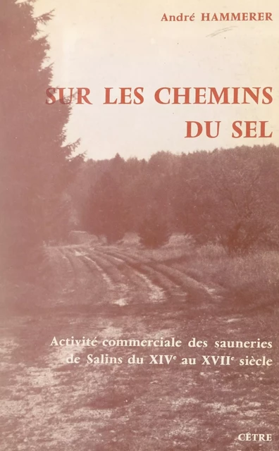 Sur les chemins du sel - André Hammerer - FeniXX réédition numérique