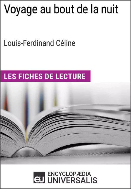 Voyage au bout de la nuit de Louis-Ferdinand Céline -  Encyclopaedia Universalis - Encyclopaedia Universalis