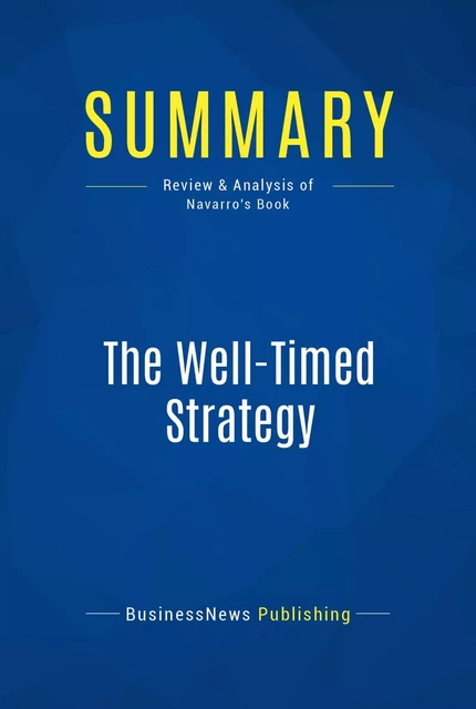 Summary: The Well-Timed Strategy - BusinessNews Publishing - Must Read Summaries