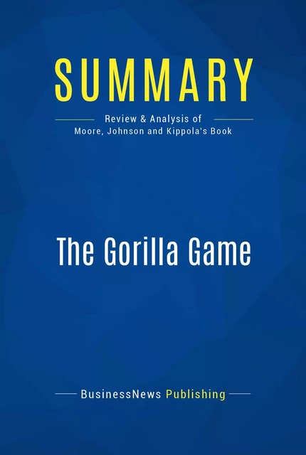 Summary: The Gorilla Game - BusinessNews Publishing - Must Read Summaries