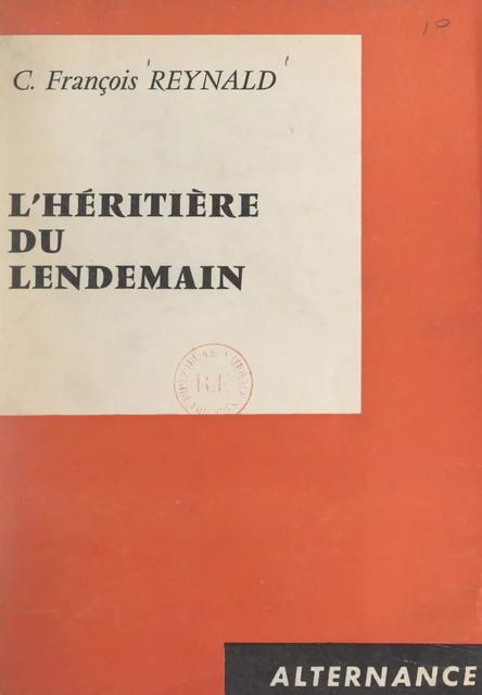 L'héritière du lendemain - C.-François Reynald - FeniXX réédition numérique