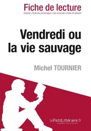 Vendredi ou la vie sauvage de Michel Tournier (Fiche de lecture)