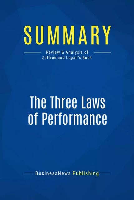 Summary: The Three Laws of Performance - BusinessNews Publishing - Must Read Summaries