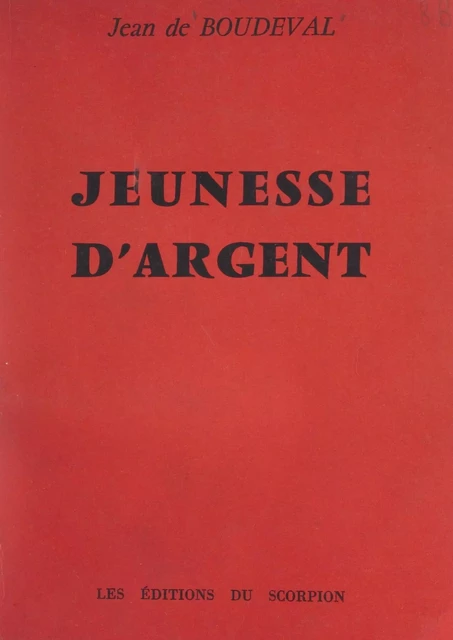 Jeunesse d'argent - Jean de Boudeval - FeniXX réédition numérique