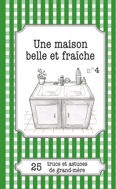 Une maison belle et fraîche - Claire Haenecour - Lemaitre Publishing