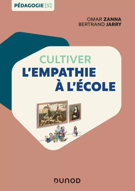 Cultiver l'empathie à l'école - Omar Zanna, Bertrand Jarry - Dunod