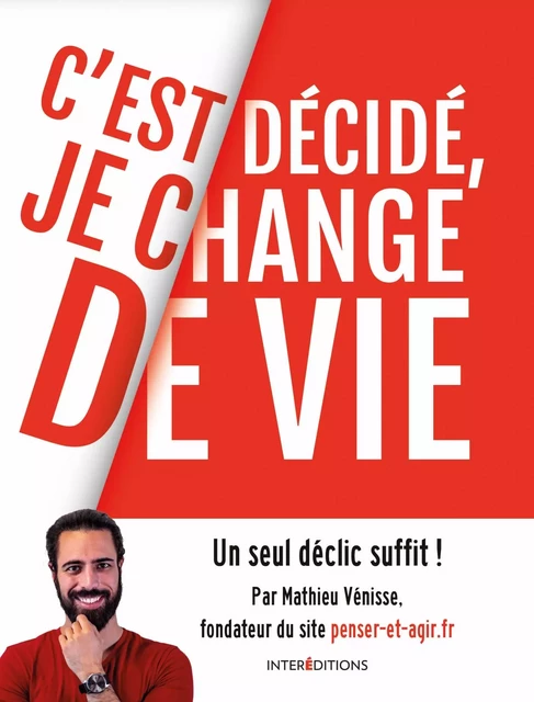 C'est décidé, je change de vie - Mathieu Vénisse - InterEditions