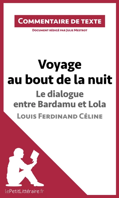 Voyage au bout de la nuit, Le dialogue entre Bardamu et Lola, Louis-Ferdinand Céline -  lePetitLitteraire, Julie Mestrot - lePetitLitteraire.fr