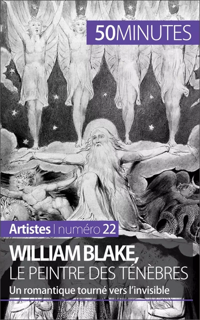 William Blake, le peintre des ténèbres - Thomas Jacquemin,  50MINUTES - 50Minutes.fr