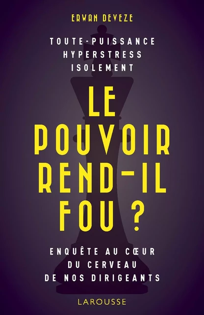 Le pouvoir rend-il fou ? - Erwan Deveze - Larousse