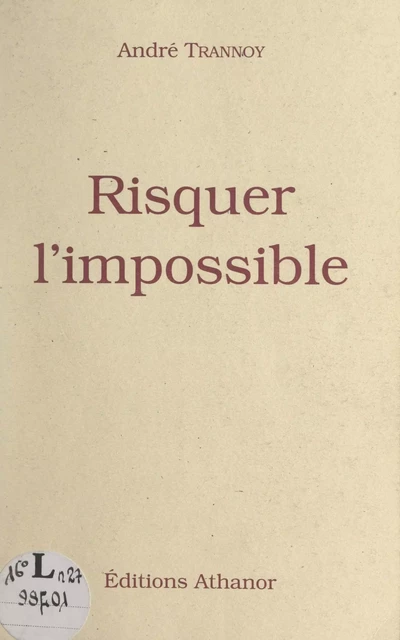 Risquer l'impossible - André Trannoy - FeniXX réédition numérique