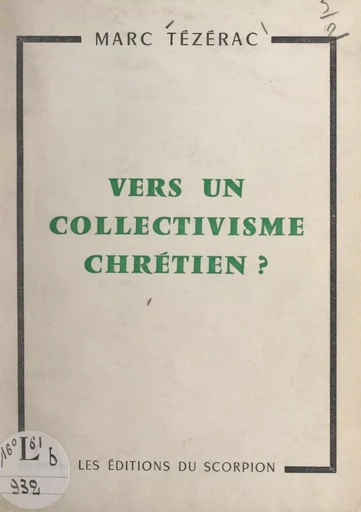 Vers un collectivisme chrétien ? - Marc Tézérac - FeniXX réédition numérique