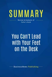 Summary: You Can't Lead with Your Feet on the Desk