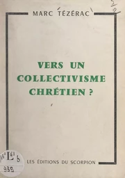 Vers un collectivisme chrétien ?