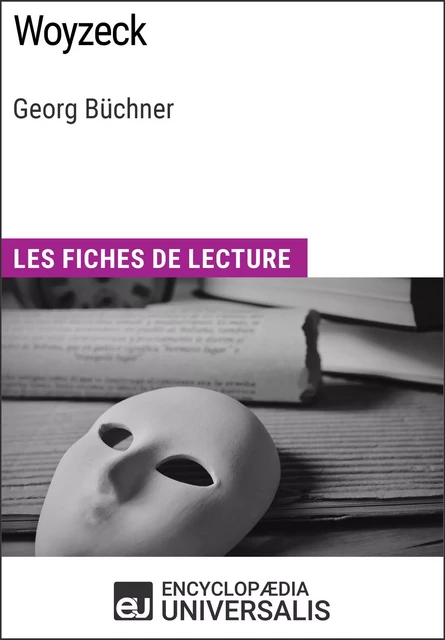 Woyzeck de Georg Büchner -  Encyclopaedia Universalis - Encyclopaedia Universalis