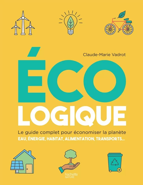 Ecologique - Claude-Marie Vadrot - Hachette Pratique