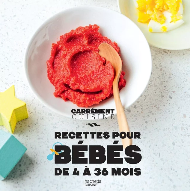 Recettes pour bébés de 4 à 36 mois -  Collectif - Hachette Pratique