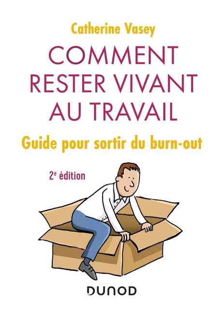 Comment rester vivant au travail - 2e éd. - Catherine Vasey - Dunod