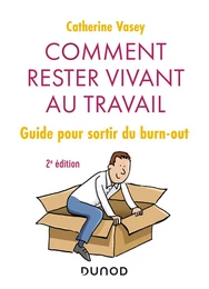 Comment rester vivant au travail - 2e éd.