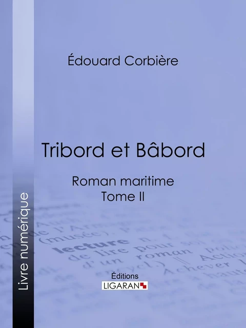 Tribord et Bâbord - Edouard Corbière,  Ligaran - Ligaran