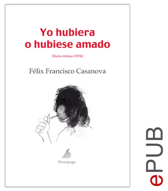 Yo hubiera o hubiese amado - Félix Francisco Casanova - Demipage