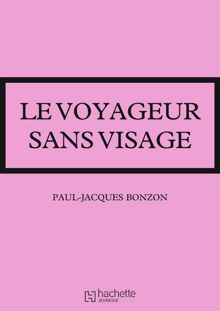 Le voyageur sans visage - Paul-Jacques Bonzon - Hachette Jeunesse