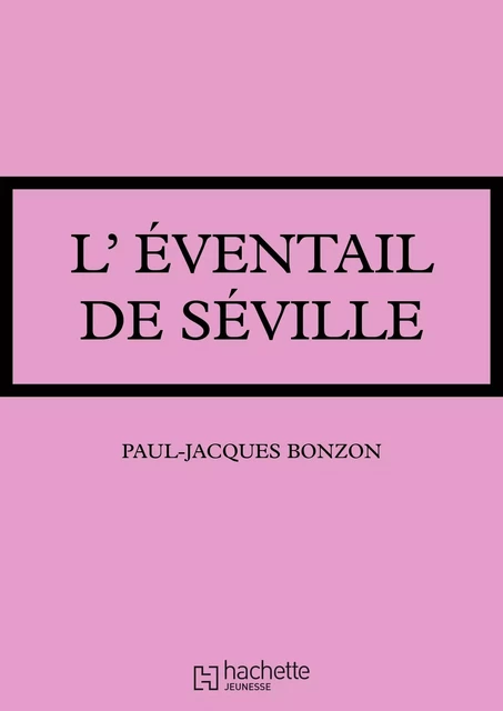 L'éventail de Séville... - Paul-Jacques Bonzon - Hachette Jeunesse