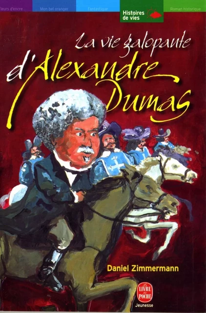 La vie galopante d'Alexandre Dumas - Daniel Zimmermann - Livre de Poche Jeunesse