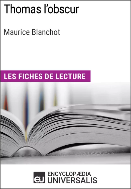 Thomas l'obscur de Maurice Blanchot -  Encyclopaedia Universalis - Encyclopaedia Universalis