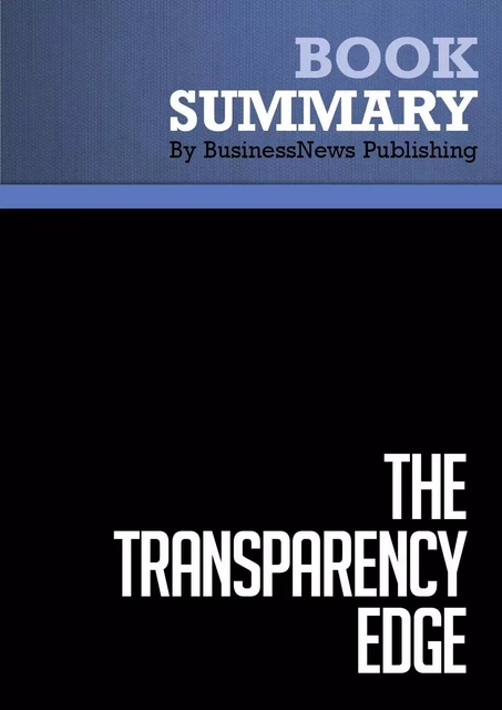 Summary: The Transparency Edge - BusinessNews Publishing - Must Read Summaries