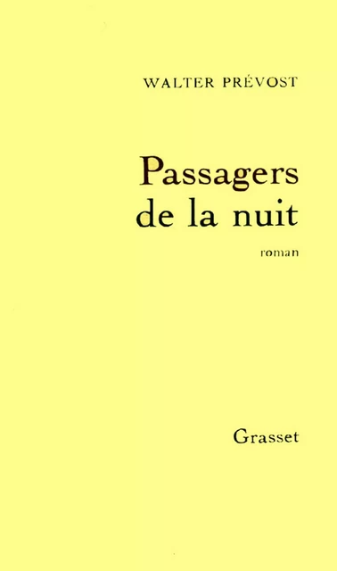 Les passagers de la nuit - Walter Prévost - Grasset