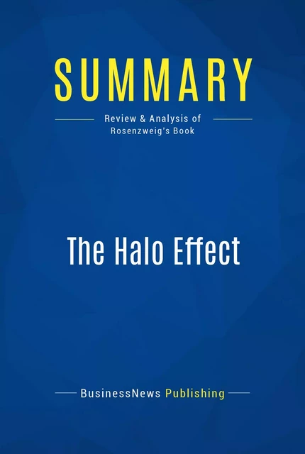 Summary: The Halo Effect - BusinessNews Publishing - Must Read Summaries