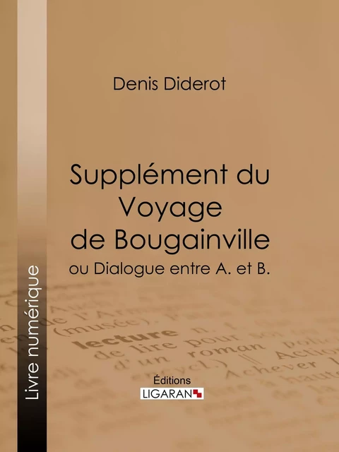 Supplément du Voyage de Bougainville - Denis Diderot,  Ligaran - Ligaran