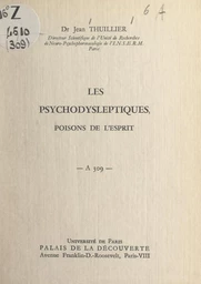 Les psychodysleptiques, poisons de l'esprit