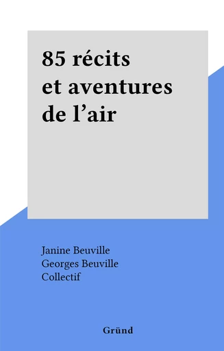 85 récits et aventures de l'air -  Collectif - FeniXX réédition numérique