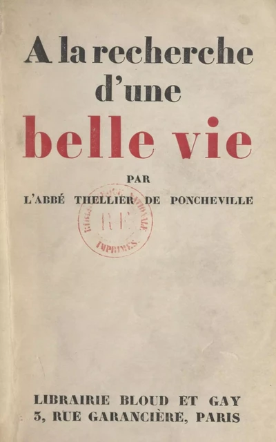 À la recherche d'une belle vie - Charles Thellier de Poncheville - FeniXX réédition numérique