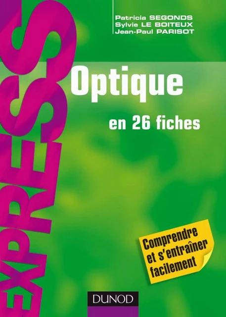 Optique - Patricia Segonds, Sylvie Le Boiteux, Jean-Paul Parisot - Dunod