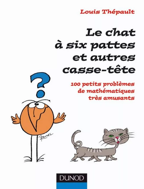 Le chat à six pattes et autres casse-tête - Louis Thépault - Dunod