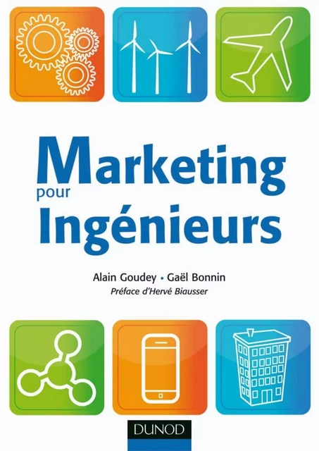 Marketing pour ingénieurs - Gaël Bonnin, Alain Goudey - Dunod