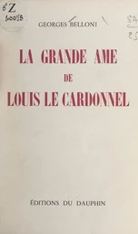 La grande âme de Louis Le Cardonnel