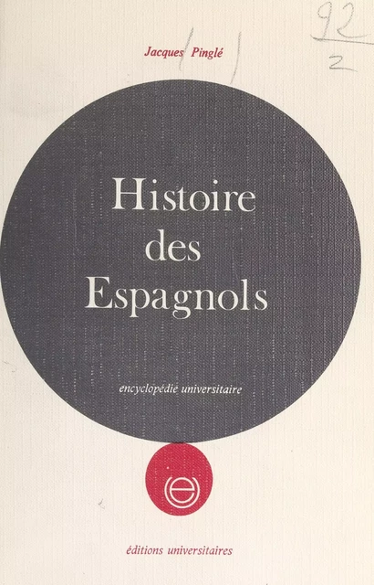 Histoire des Espagnols - Jacques Pingle - FeniXX réédition numérique